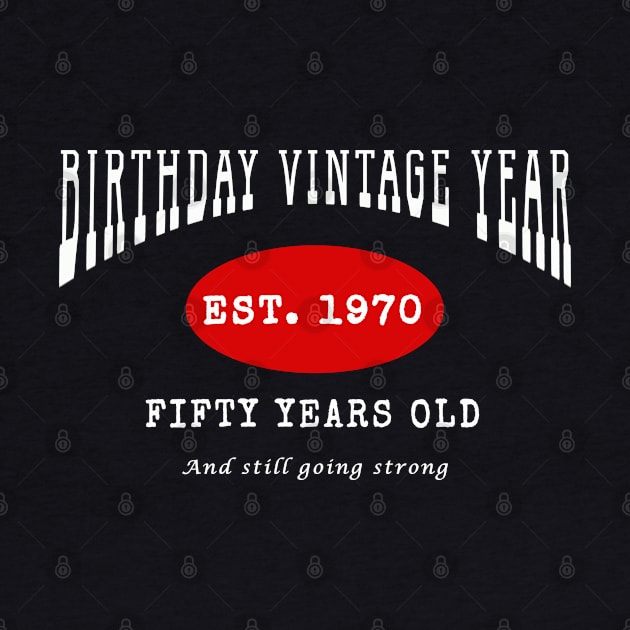 Birthday Vintage Year - Fifty Years Old by The Black Panther